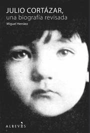 Cover von Julio Cortázar, una biografía revisada