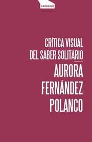 Cover von Crítica visual del saber solitario