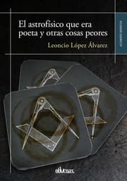 Cover von El astrofísico que era poeta y otras cosas peores