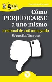 Cover von GuíaBurros Cómo perjudicarse a uno mismo