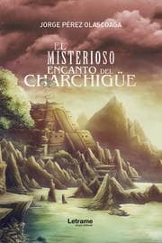 Cover von El misterioso encanto del Charchigüe