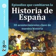 Cover von GuíaBurros: Episodios que cambiaron la Historia de España
