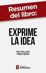 Cover von Resumen del libro 'Exprime la idea' de Pat Fallon