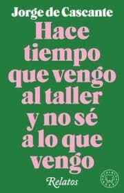 Cover von Hace tiempo que vengo al taller y no sé a lo que vengo