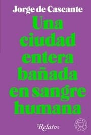 Cover von Una ciudad entera bañada en sangre humana