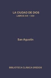 Cover von La ciudad de Dios. Libros XVI-XXII