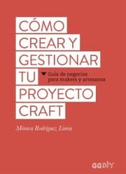 Cover von Cómo crear y gestionar tu proyecto craft