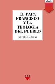Cover von El Papa Francisco y la teología del pueblo