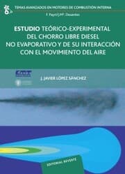 Cover von Estudio teórico-experimental del chorro libre diésel no evaporativo y de su interacción con el movimiento del aire