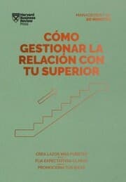 Cover von Cómo gestionar la relación con tu superior. Serie Management en 20 minutos