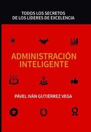 Cover von Administración inteligente: Todos los secretos de los líderes de excelencia