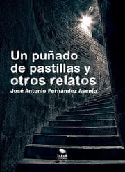Cover von Un puñado de pastillas y otros relatos