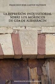 Cover von La represión inquisitorial sobre los moriscos de Gea de Albarracín
