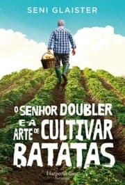 Cover von O senhor doubler e a arte de cultivar batatas