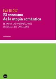 Cover von El consumo de la utopía romántica