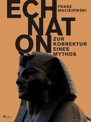 Cover von Echnaton oder Die Erfindung des Monotheismus: Zur Korrektur eines Mythos