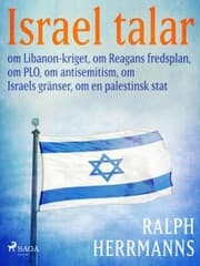 Cover von Israel talar: om Libanon-kriget, om Reagans fredsplan, om PLO, om antisemitism, om Israels gränser, om en palestinsk stat