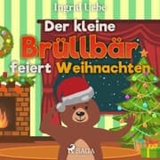 Cover von Der kleine Brüllbär feiert Weihnachten (Ungekürzt)