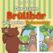 Cover von Der kleine Brüllbär und seine Schwester (Ungekürzt)