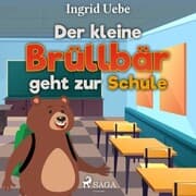Cover von Der kleine Brüllbär geht zur Schule (Ungekürzt)