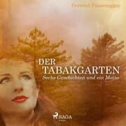 Cover von Der Tabakgarten - Sechs Geschichten und ein Motto