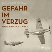 Cover von Gefahr im Verzug - Fliegergeschichten, Nr. 1 (Ungekürzt)