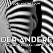 Cover von Der Andere - Träumereien eines Schizophrenen (Ungekürzt)