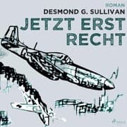 Cover von Jetzt erst recht - Fliegergeschichten 8 (Ungekürzt)