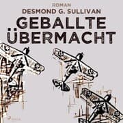 Cover von Geballte Übermacht - Fliegergeschichten 9 (Ungekürzt)