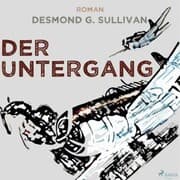 Cover von Der Untergang - Fliegergeschichten 10 (Ungekürzt)