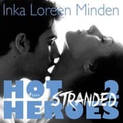 Cover von Stranded - Hot Heroes - Heiße Erotic-Romance-Reihe 2 (Ungekürzt)