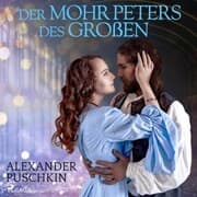 Cover von Der Mohr Peters des Großen (Ungekürzt)