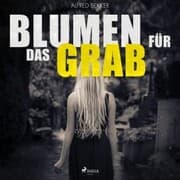 Cover von Blumen für das Grab (Ungekürzt)