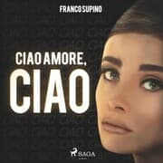 Cover von Ciao amore, ciao (Ungekürzt)
