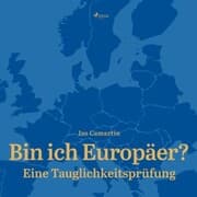 Cover von Bin ich Europäer? - Eine Tauglichkeitsprüfung (Ungekürzt)