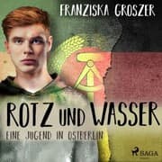 Cover von Rotz und Wasser - Eine Jugend in Ostberlin