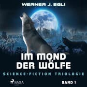 Cover von Im Mond der Wölfe: Science-Fiction Triologie, Band 1