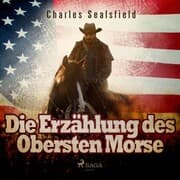 Cover von Die Erzählung des Obersten Morse (Ungekürzt)