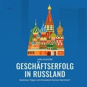 Cover von Geschäftserfolg in Russland - Business-Tipps vom Russland-Kenner Nummer 1 (Ungekürzt)