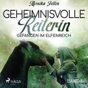 Cover von Gefangen im Elfenreich - Geheimnisvolle Reiterin 3 (Ungekürzt)