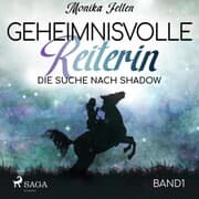 Cover von Die Suche nach Shadow - Geheimnisvolle Reiterin 1 (Ungekürzt)