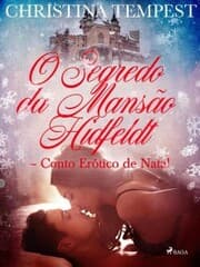 Cover von O Segredo da Mansão Hidfeldt - Conto Erótico de Natal