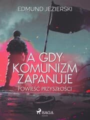 Cover von A gdy komunizm zapanuje. Powie¿¿ przysz¿o¿ci
