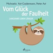 Cover von Vom Glück der Faulheit - Langsame leben länger