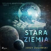 Cover von Trylogia ksi¿¿ycowa 3: Stara Ziemia