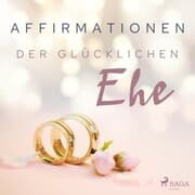 Cover von Affirmationen der glücklichen Ehe