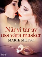 Cover von När vi tar av oss våra masker - erotisk novell