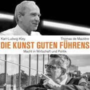 Cover von Die Kunst guten Führens: Macht in Wirtschaft und Politik