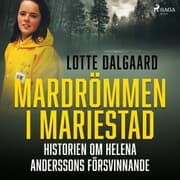 Cover von Mardrömmen i Mariestad - Historien om Helena Anderssons försvinnande