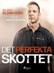 Cover von Det perfekta skottet : en polismans berättelse om gripandet av Sveriges värsta massmördare Mattias Flink